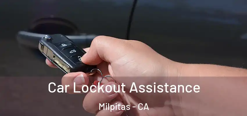  Car Lockout Assistance Milpitas - CA