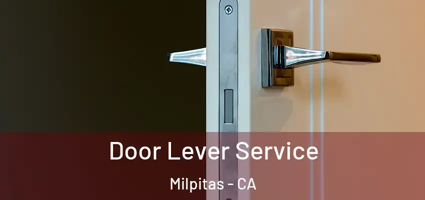  Door Lever Service Milpitas - CA