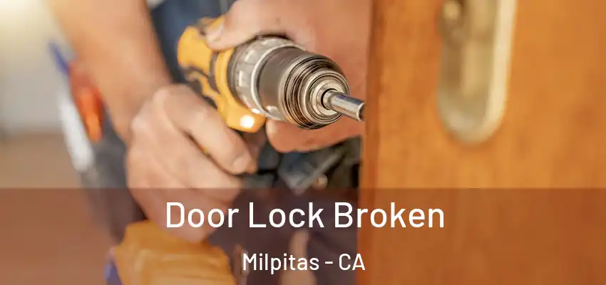  Door Lock Broken Milpitas - CA
