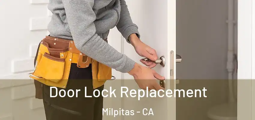 Door Lock Replacement Milpitas - CA