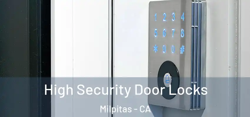  High Security Door Locks Milpitas - CA