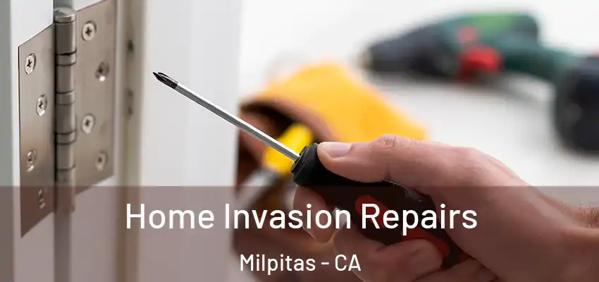  Home Invasion Repairs Milpitas - CA