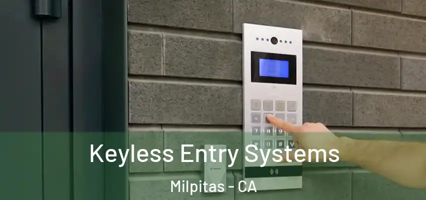  Keyless Entry Systems Milpitas - CA