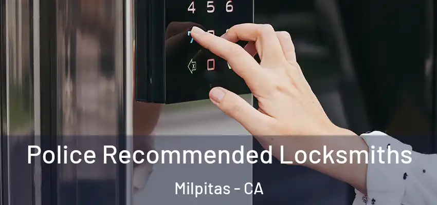  Police Recommended Locksmiths Milpitas - CA