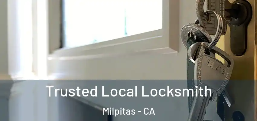  Trusted Local Locksmith Milpitas - CA